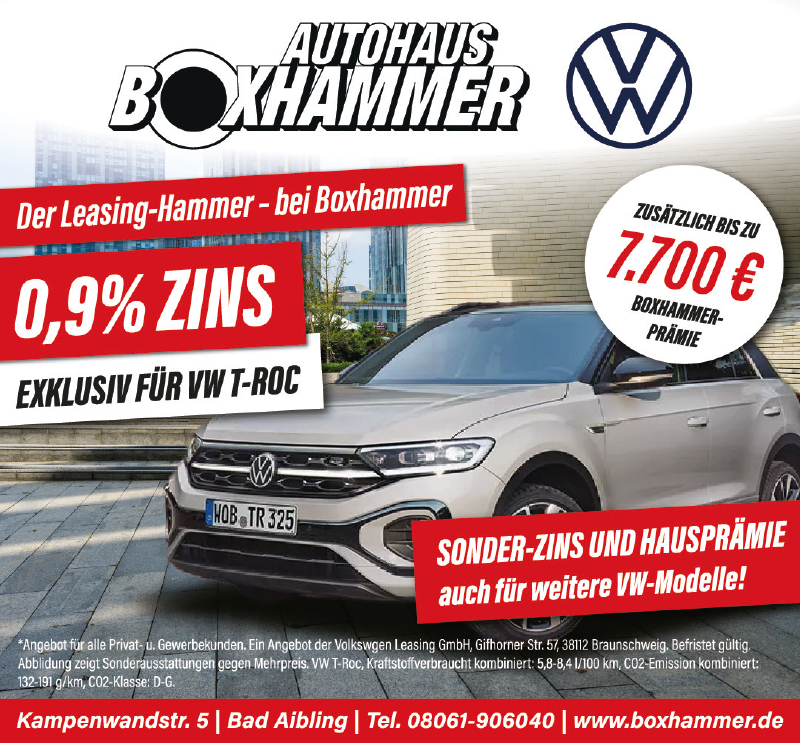 Anzeige zur Neuwagen-Aktion von Autohaus Boxhammer. 0,9% Zins exklusiv für den VW T-Roc. Sonder-Zins und Hausprämie auch für weitere VW-Modelle. Zusätzlich bis zu 7700 € Boxhammer-Prämie. Angebot für alle Privat- und Gewerbekunden. Ein Angebot der Volkswagen Leasing GmbH, Gifhorner Straße 57, 38112 Braunschweig. Befristet gültig. Abbildung zeigt Sonderausstattungen gegen Mehrpreis. VW T-Roc, Kraftstoffverbrauch kombiniert: 5,8 bis 8,4 Liter pro 100 Kilometer, CO2-Emission kombiniert: 132 bis 191 Gramm pro Kilometer, CO2-Klasse: D bis G.